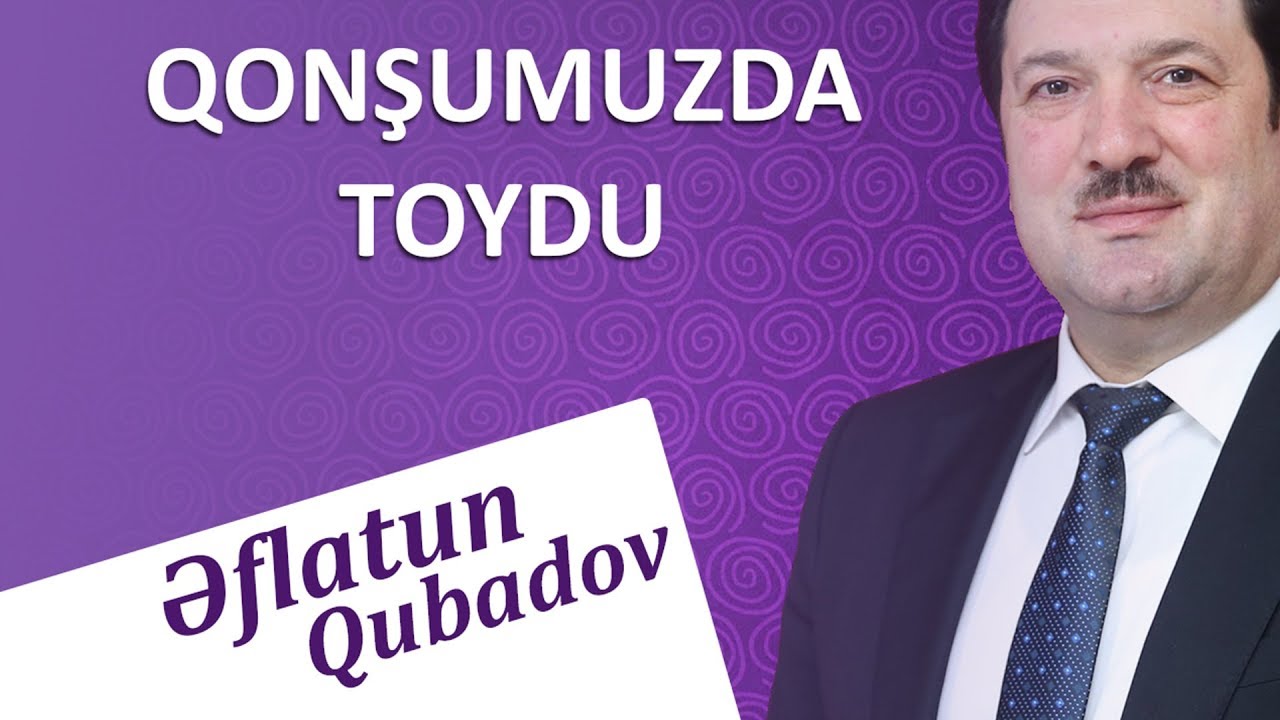 Eflatun Qubadov - Qonsumuzda toydu 2018 (Audio) Mp3 Yüklə