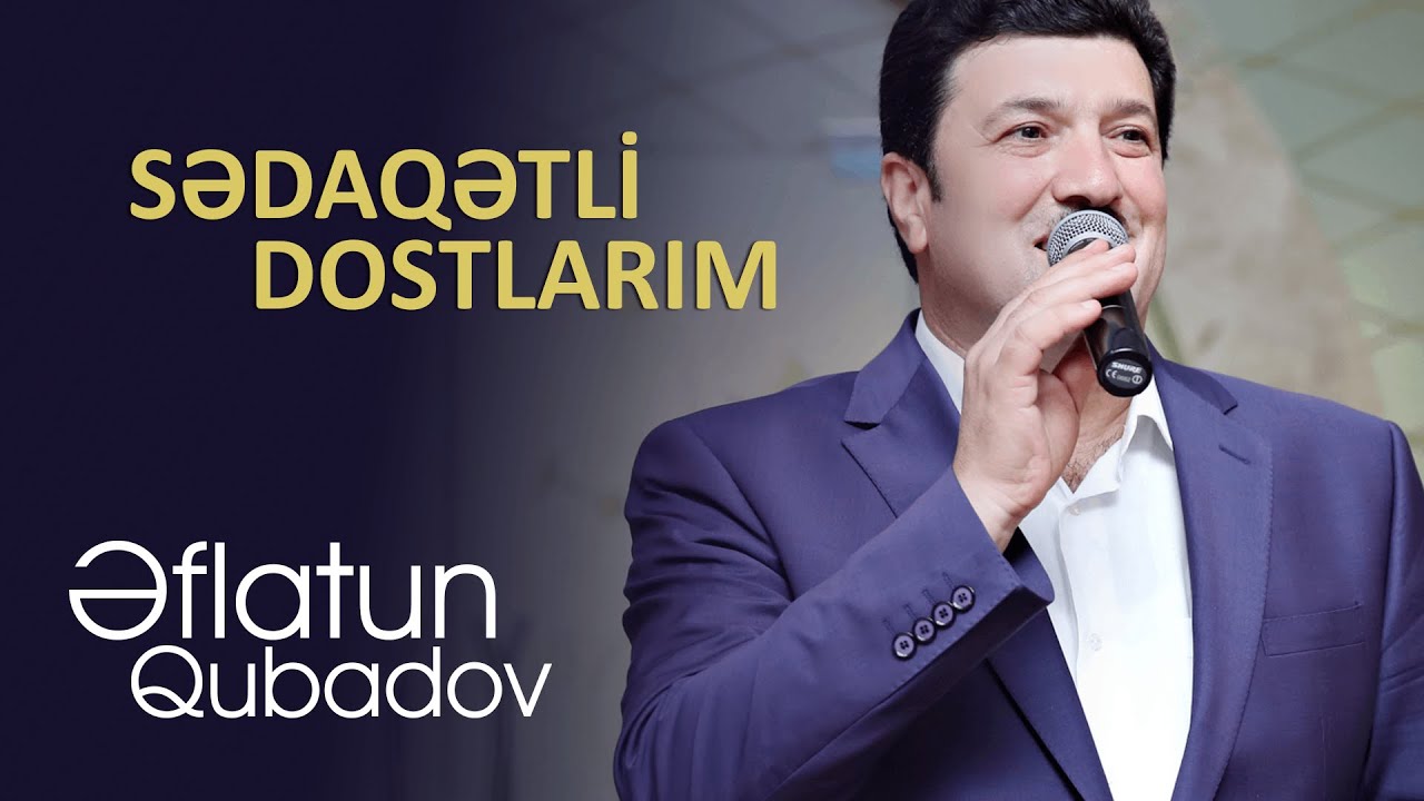 Eflatun Qubadov - Sedaqetli dostlarim / 2022 Mp3 Yüklə