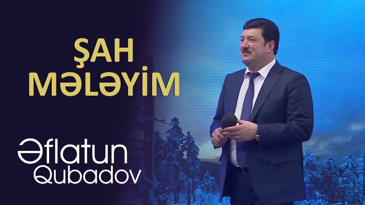 Eflatun Qubadov - Şah Meleyim Mp3 Yüklə