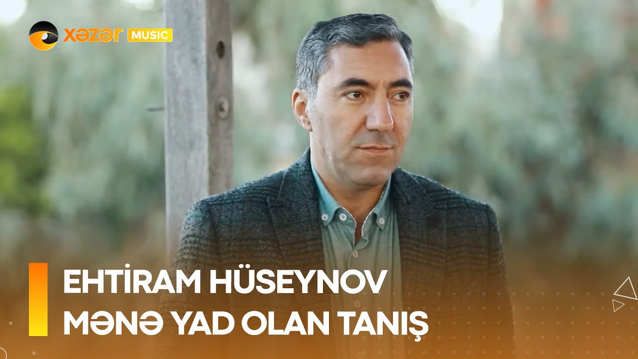 Ehtiram Hüseynov - Mənə Yad Olan Tanış Mp3 Yüklə