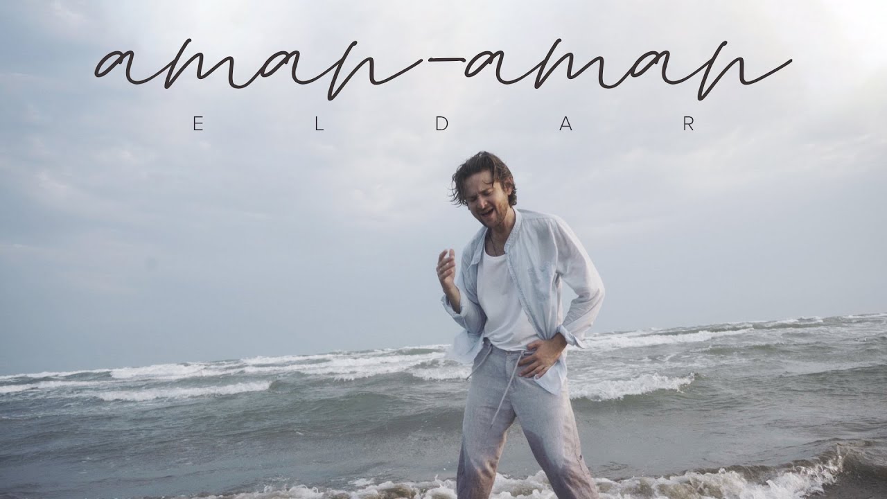 ELDAR — Aman-Aman (Rəsmi Klip) Mp3 Yüklə