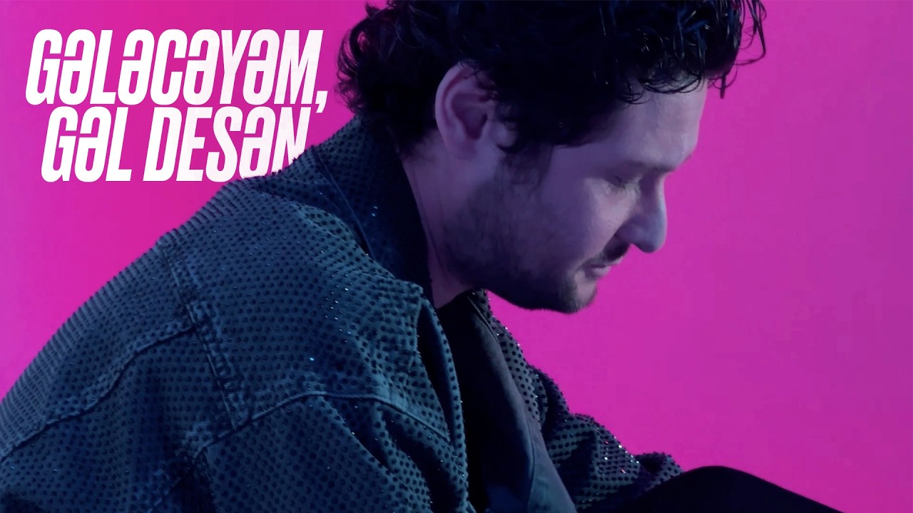 ELDAR — Gələcəyəm, Gəl Desən (Rəsmi Klip) Mp3 Yüklə