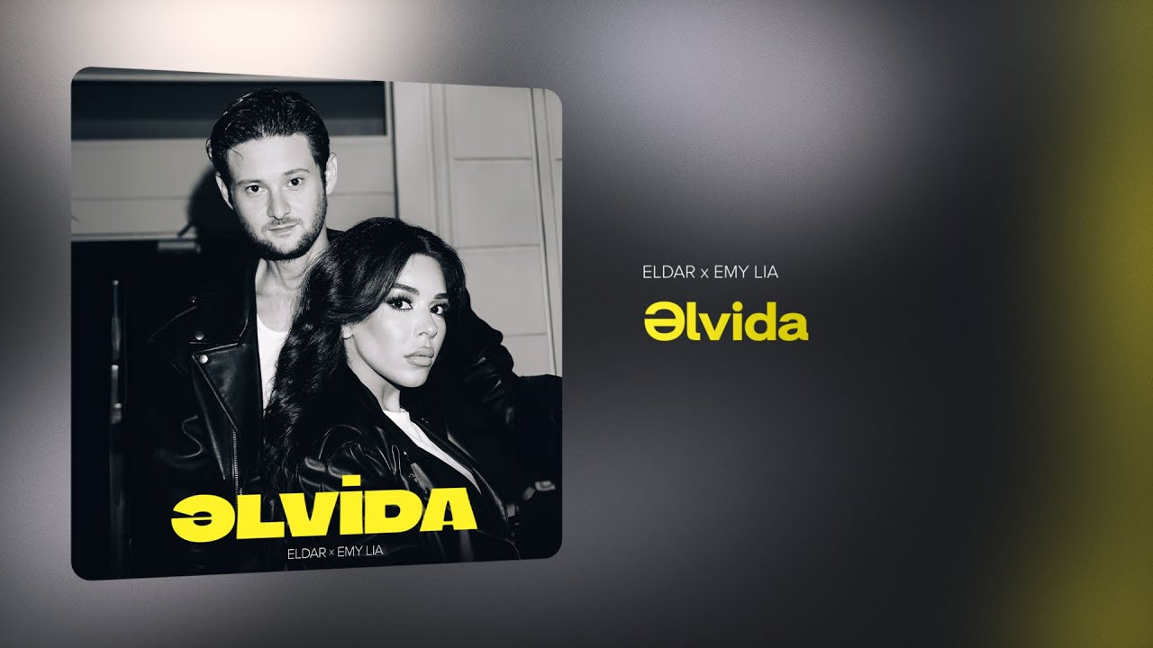 ELDAR x Emy Lia — Əlvida (Rəsmi Audio) Mp3 Yüklə