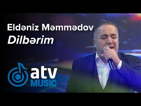 Eldəniz Məmmədov - Dilbərim (7 Canlı) Mp3 Yüklə