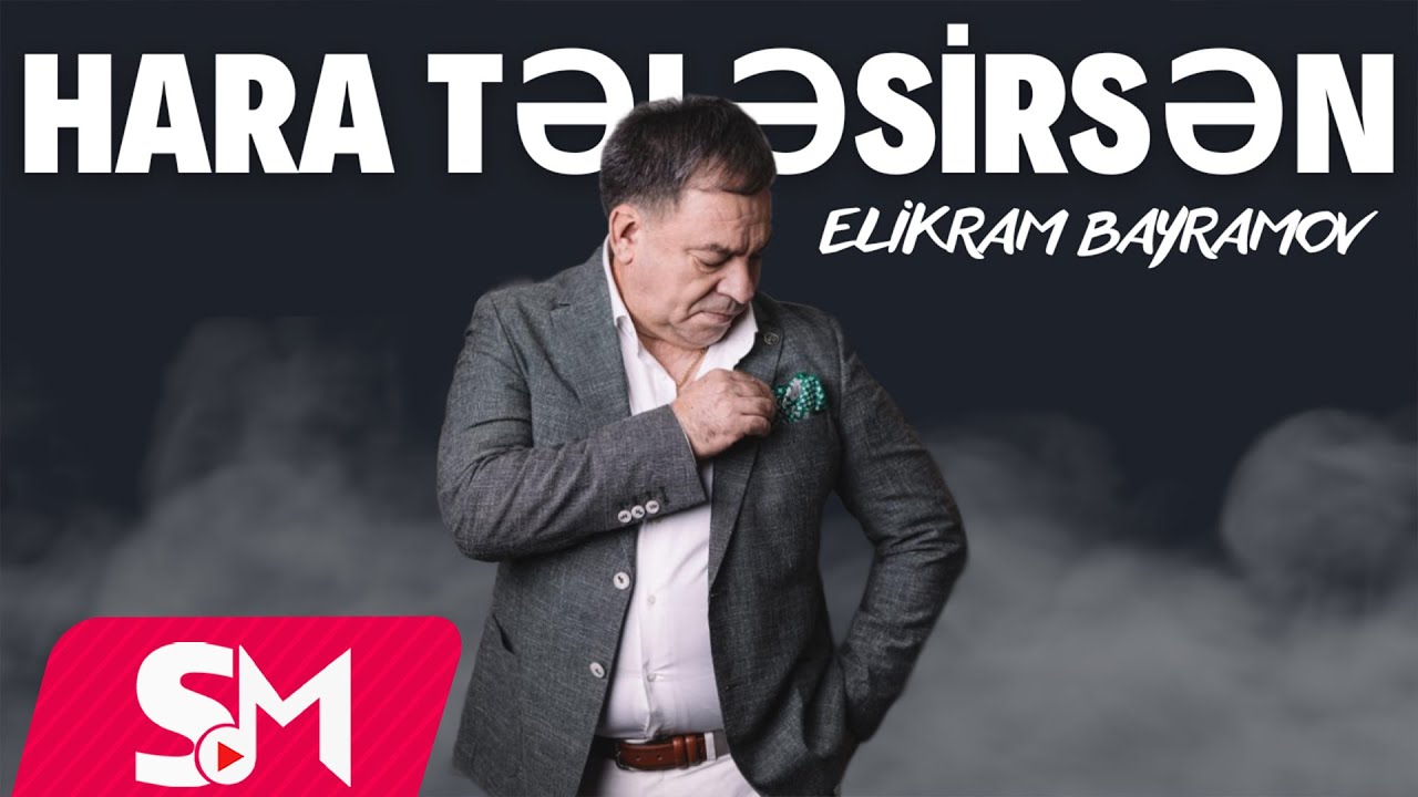 Elikram Bayramov - İller Hara Telesirsen Mp3 Yüklə