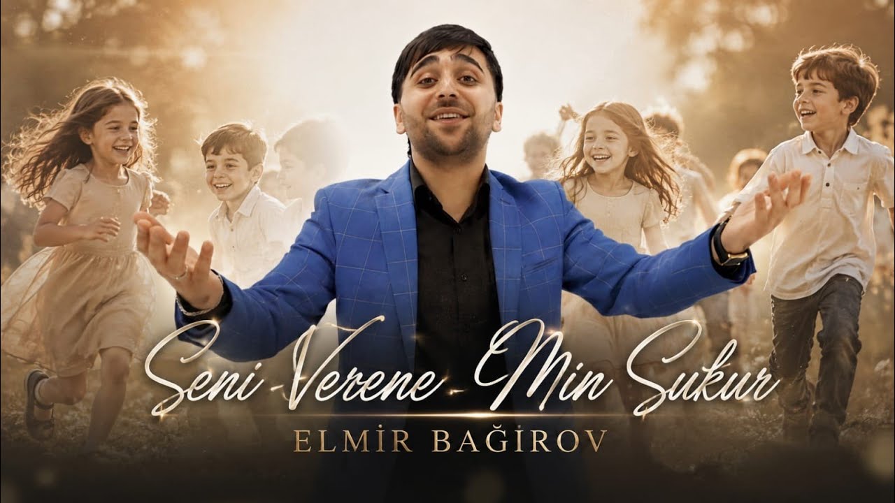 Elmir Bağırov - Seni Verene Min Şükür 2026 (Yeni Klip) Mp3 Yüklə