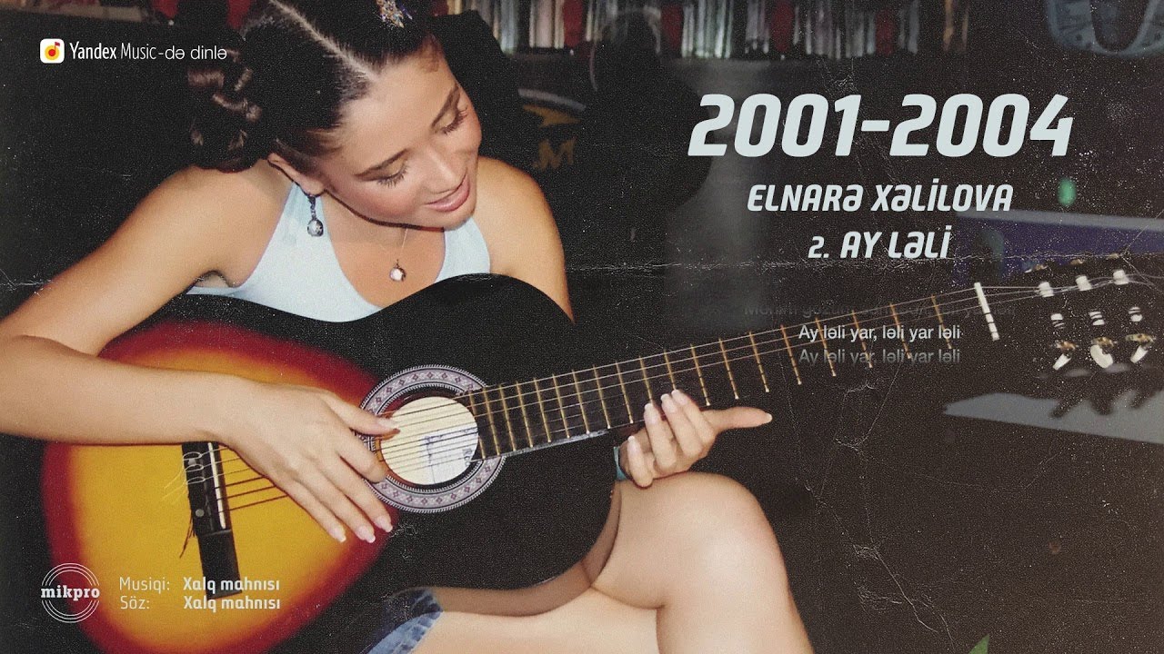 Elnarə Xəlilova – Ay Ləli Mp3 Yüklə