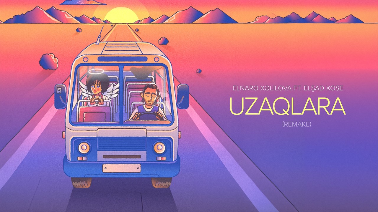 Elnarə Xəlilova ft. Elşad Xose – Uzaqlara (Remake) Mp3 Yüklə