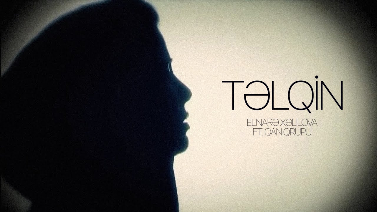 Elnarə Xəlilova ft. Qan Qrupu — Təlqin (Rəsmi Musiqi Videosu) Mp3 Yüklə