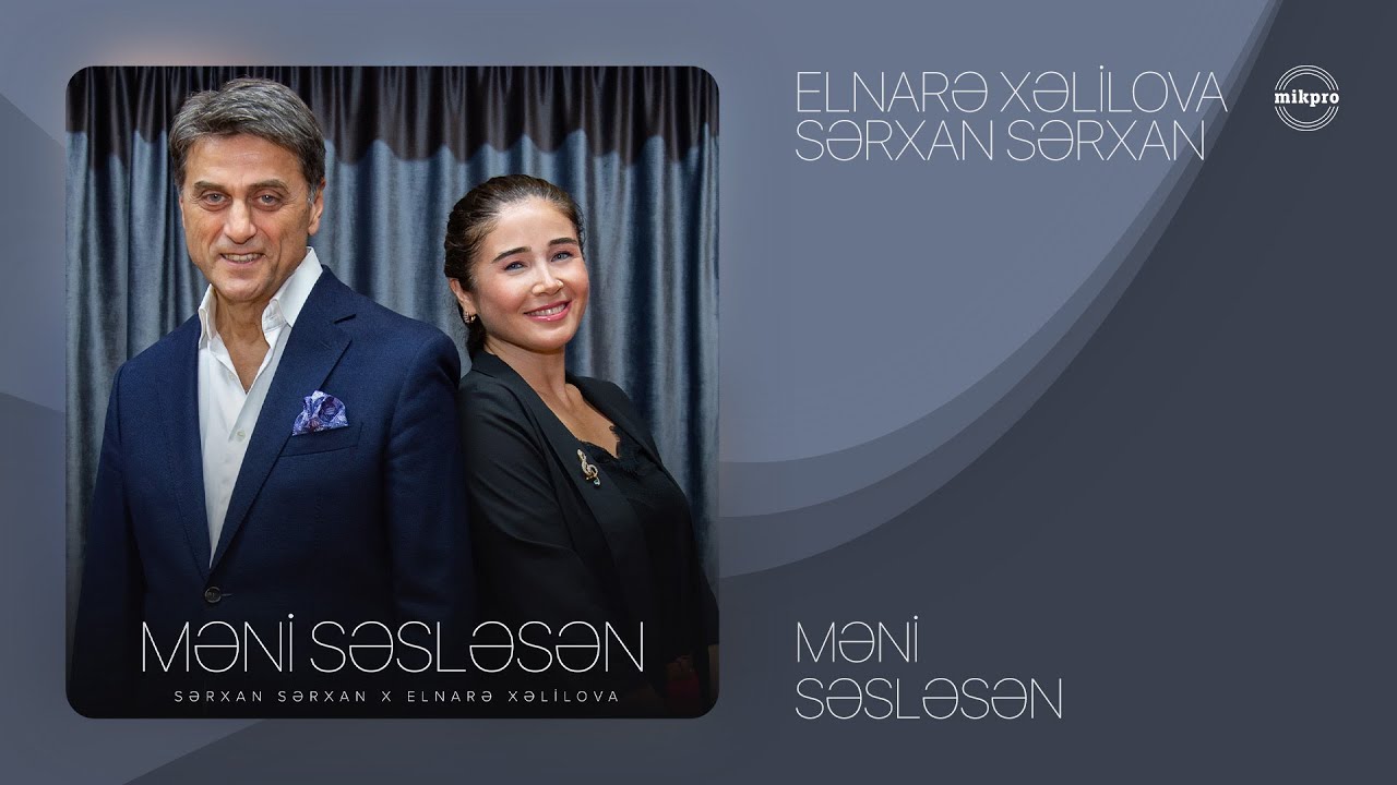 Elnarə Xəlilova x Sərxan Sərxan — Məni Səsləsən (Rəsmi Audio) Mp3 Yüklə