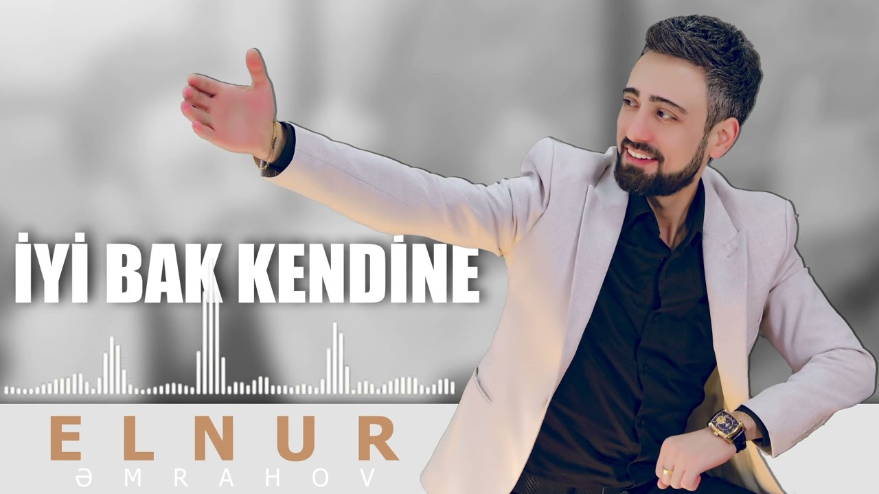 Elnur Emrahov - İyi Bak Kendine ( Audio Music 2024) Mp3 Yüklə