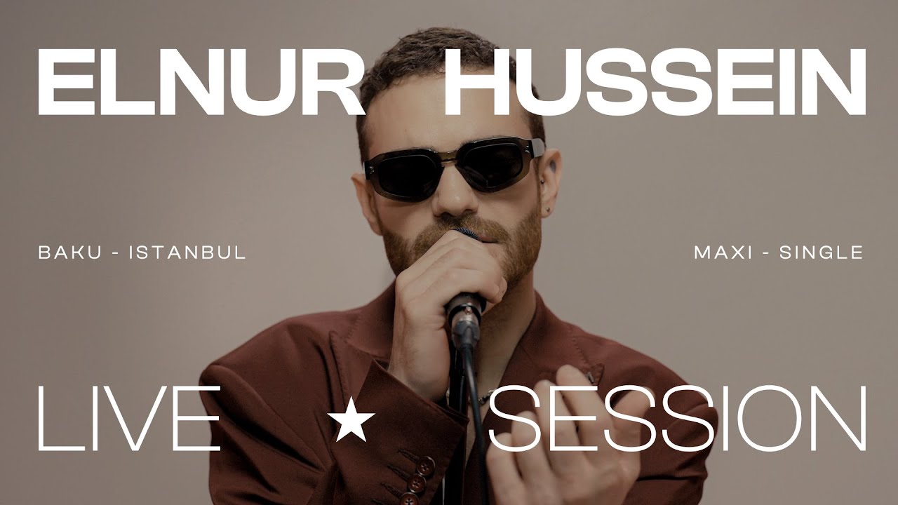 ELNUR HUSSEIN “BAKU-ISTANBUL” | Live Session Mp3 Yüklə