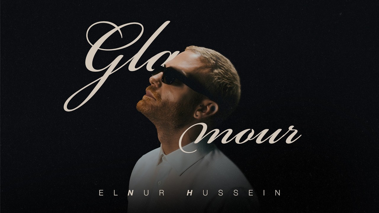 Elnur Hussein – GLAMOUR (Rəsmi Musiqi Videosu) Mp3 Yüklə
