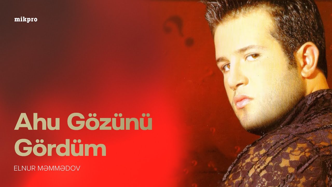 Elnur Məmmədov — Ahu Gözünü Gördüm (Rəsmi Audio) Mp3 Yüklə