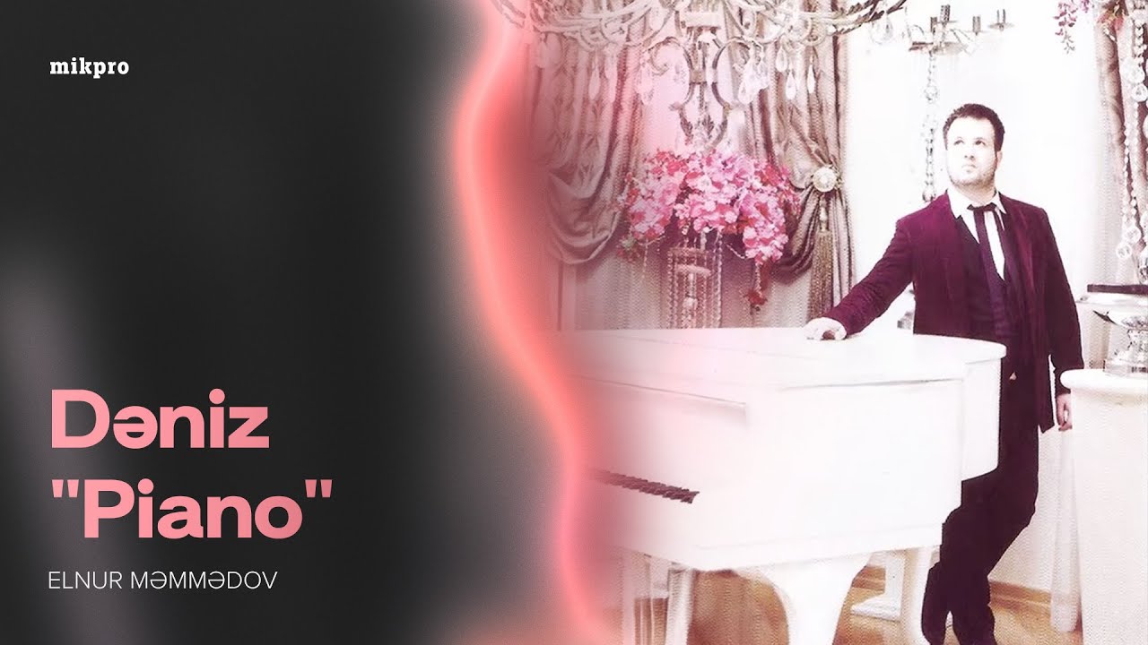 Elnur Məmmədov — Dəniz |Piano (Rəsmi Audio) Mp3 Yüklə