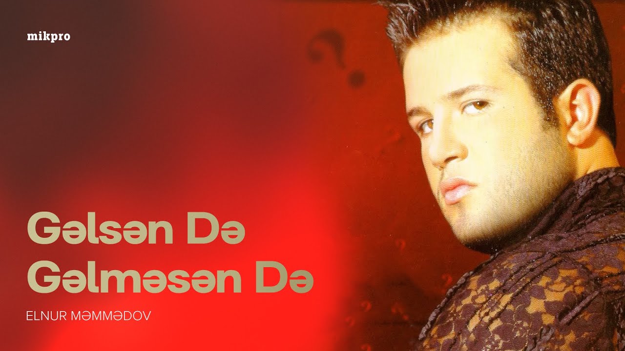 Elnur Məmmədov — Gəlsən Də, Gəlməsən Də (Rəsmi Audio) Mp3 Yüklə