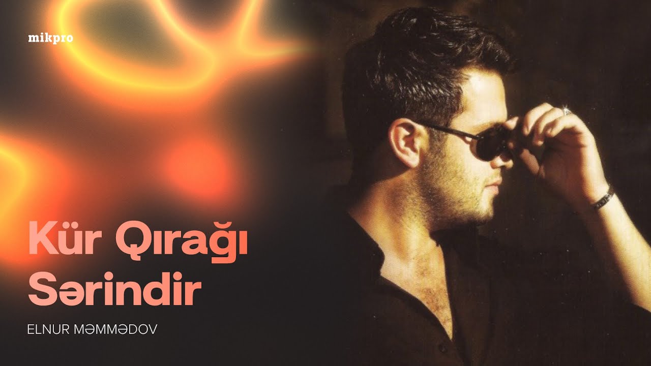 Elnur Məmmədov — Kür Qırağı Sərindir (Rəsmi Audio) Mp3 Yüklə