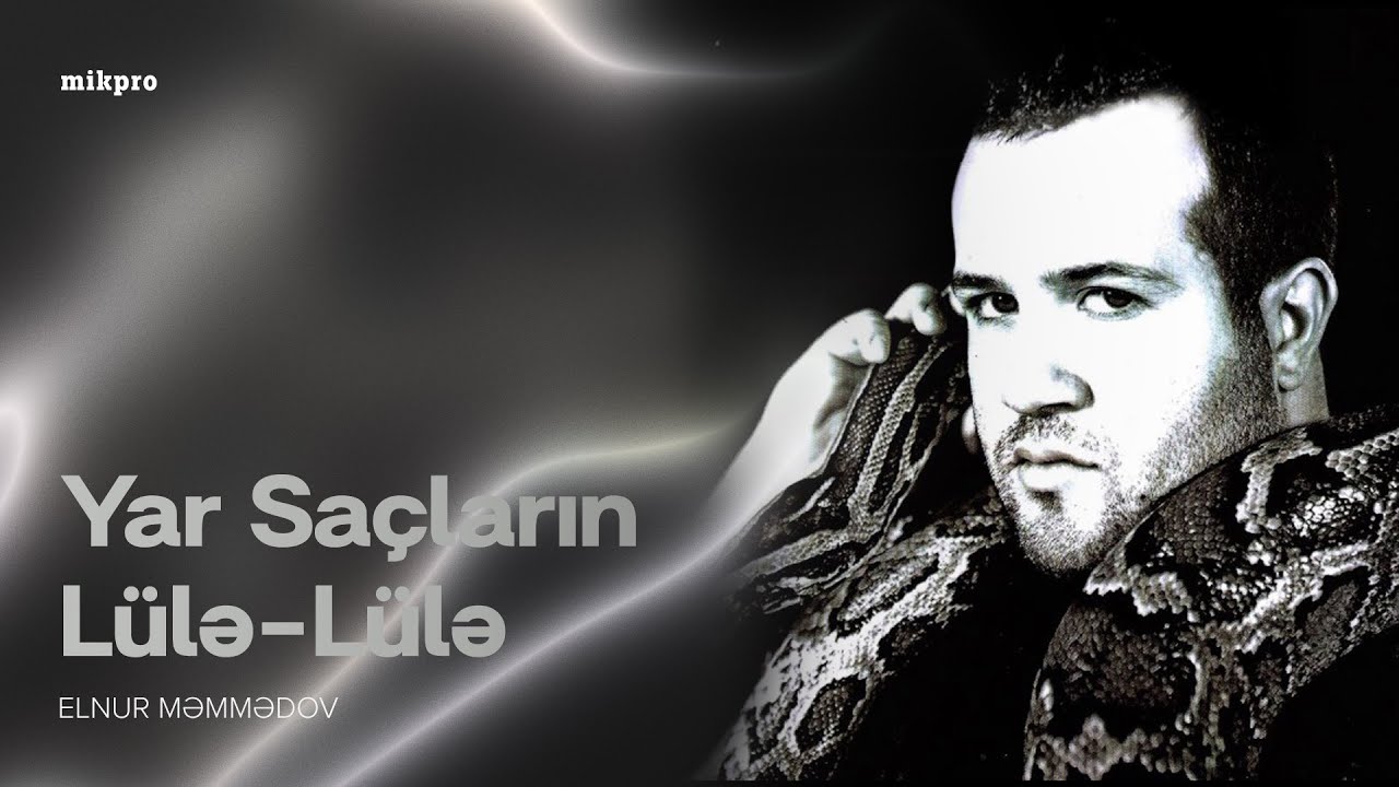 Elnur Məmmədov — Yar Saçların Lülə - Lülə (Rəsmi Audio) Mp3 Yüklə