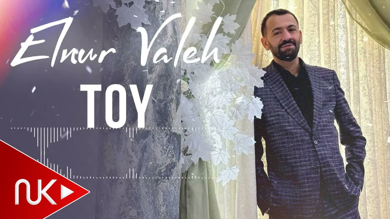 Elnur Valeh - Toy (Yeni 2024) Mp3 Yüklə