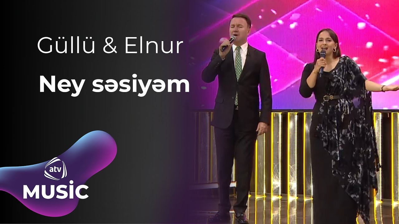 Elnur Zeynalov & Güllü Muradova - Ney səsiyəm Mp3 Yüklə
