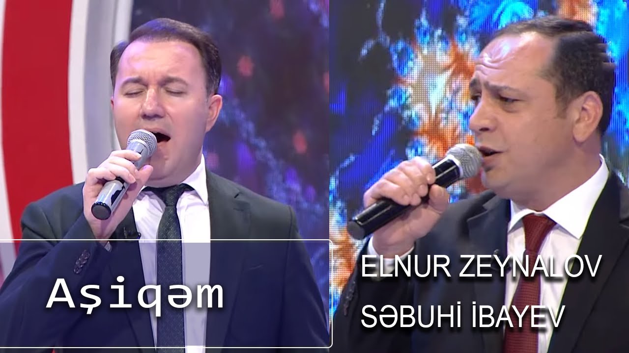 Elnur Zeynalov və Səbuhi İbayev - Aşiqəm (7 Canlı) Mp3 Yüklə