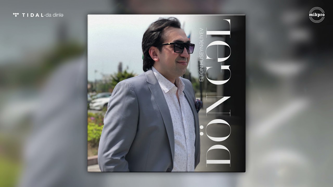 Elton Hüseynəliyev — Dön Gəl Mp3 Yüklə