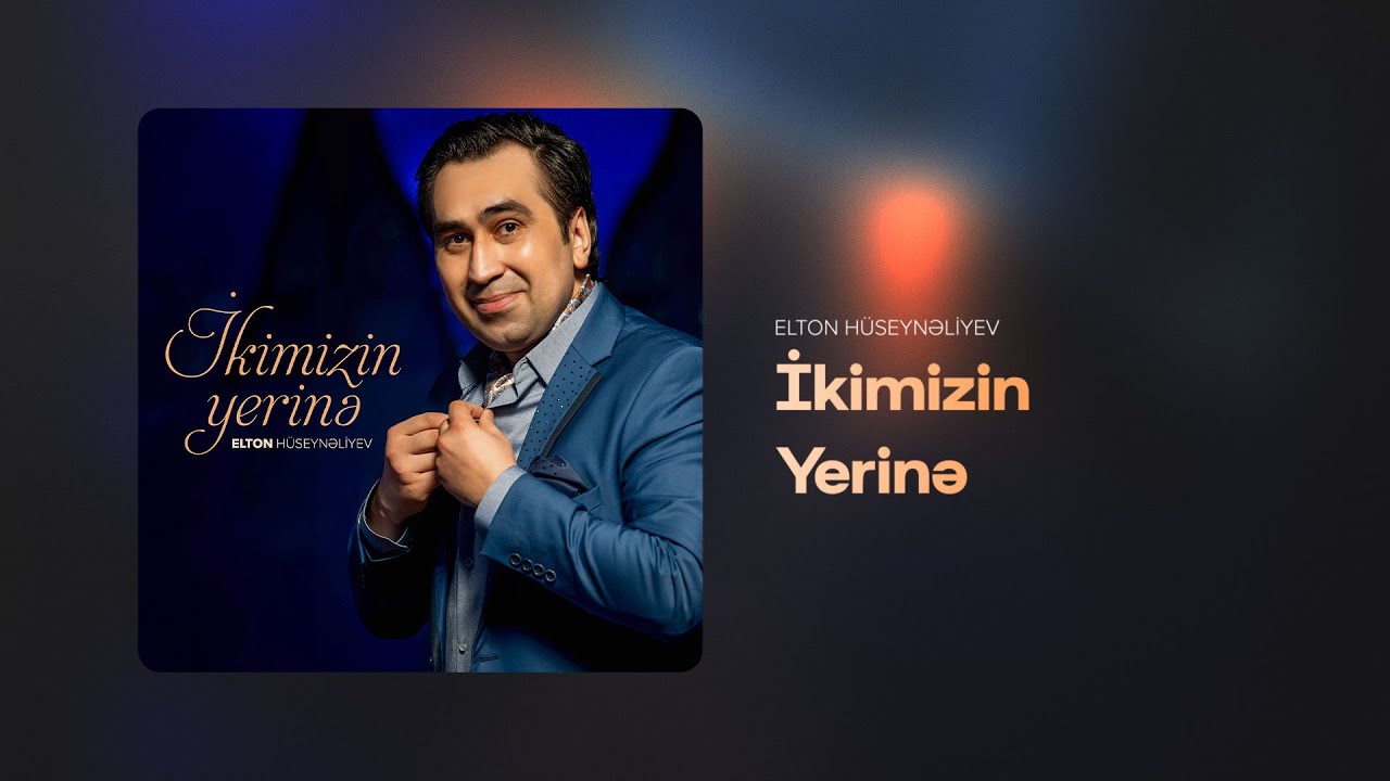 Elton Hüseynəliyev — İkimizin Yerinə (Rəsmi Audio) Mp3 Yüklə