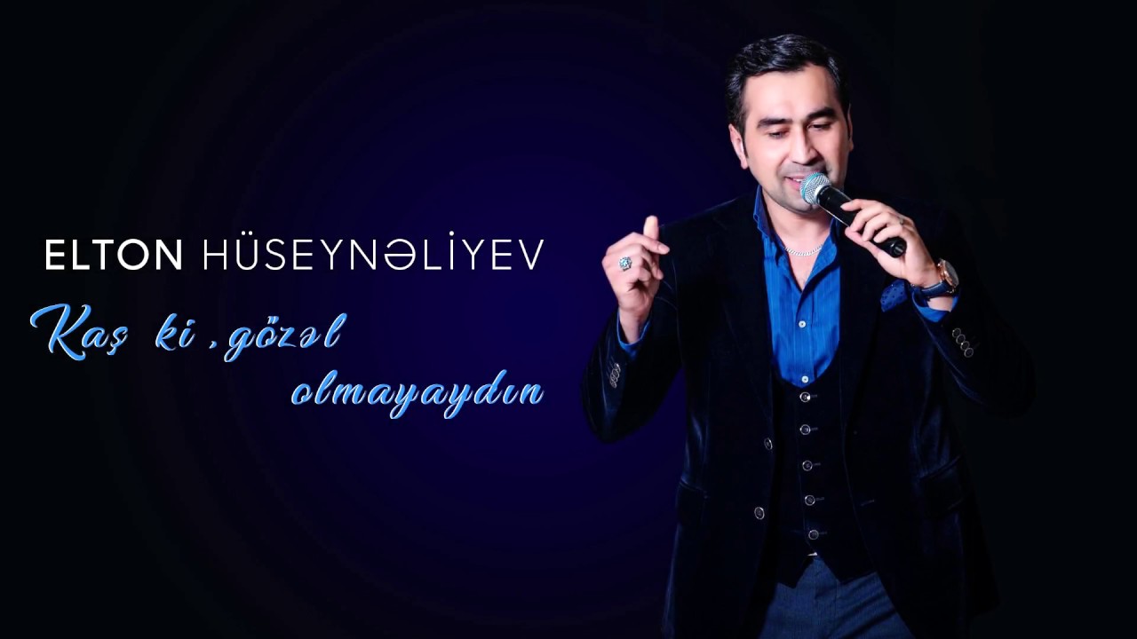 Elton Hüseynəliyev — Kaş Ki Gözəl Olmayaydın | Yeni Mp3 Yüklə