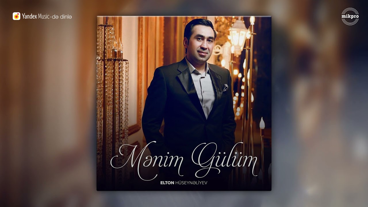 Elton Hüseynəliyev — Mənim Gülüm Mp3 Yüklə