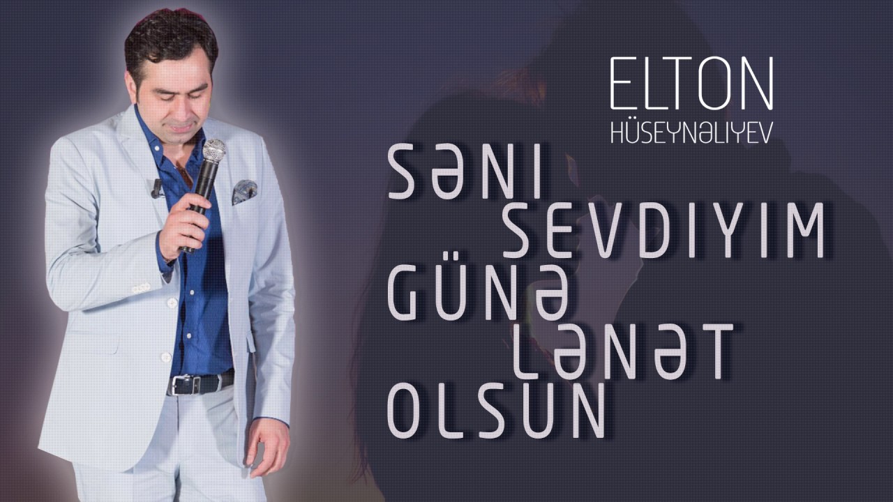 Elton Hüseynəliyev — Səni Sevdiyim Günə Lənət Olsun Mp3 Yüklə