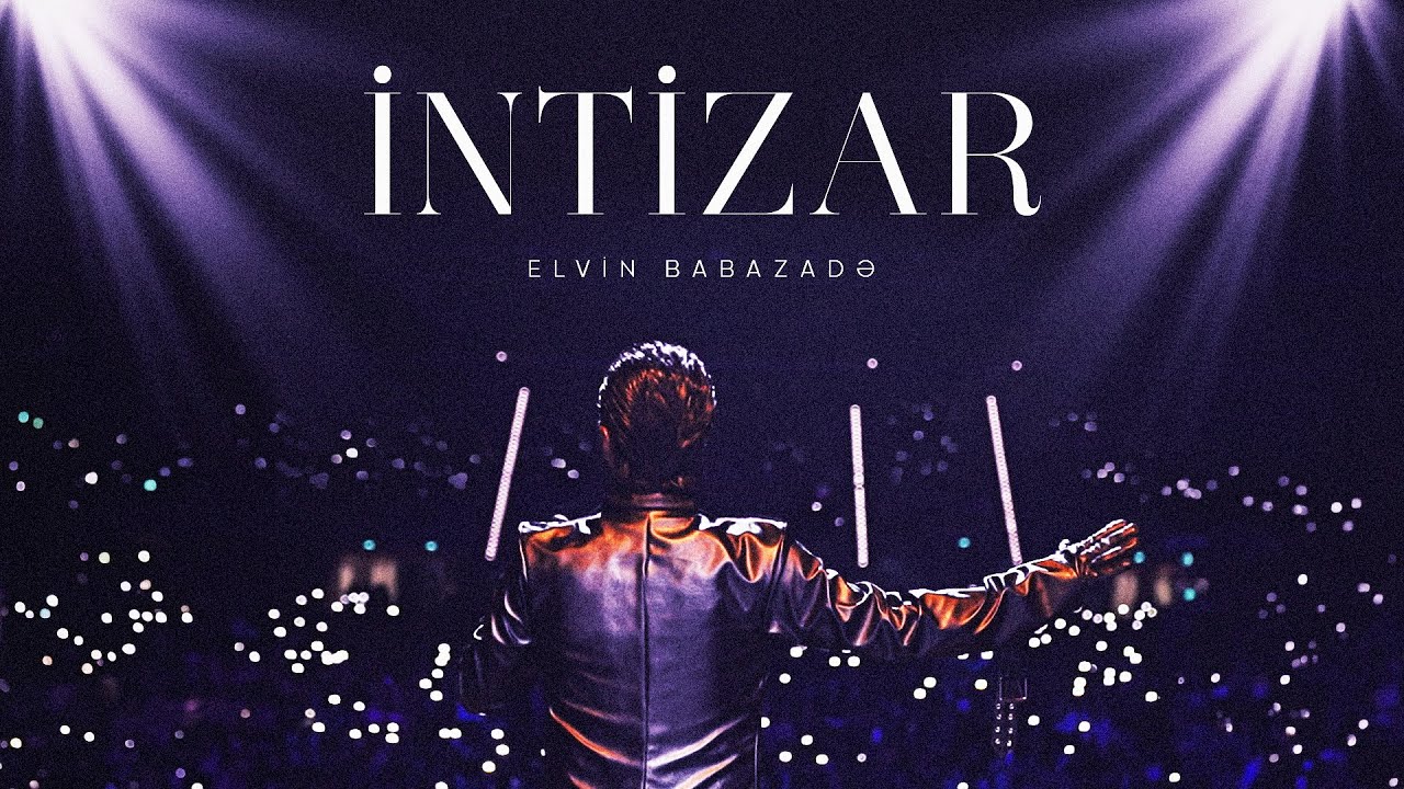 Elvin Babazadə - İntizar (Official Music Video) Mp3 Yüklə
