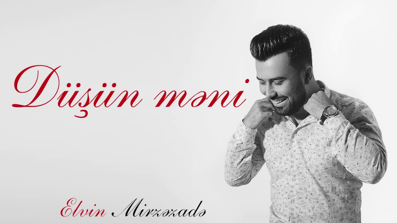 Elvin Mirzəzadə - Düşün Məni Mp3 Yüklə