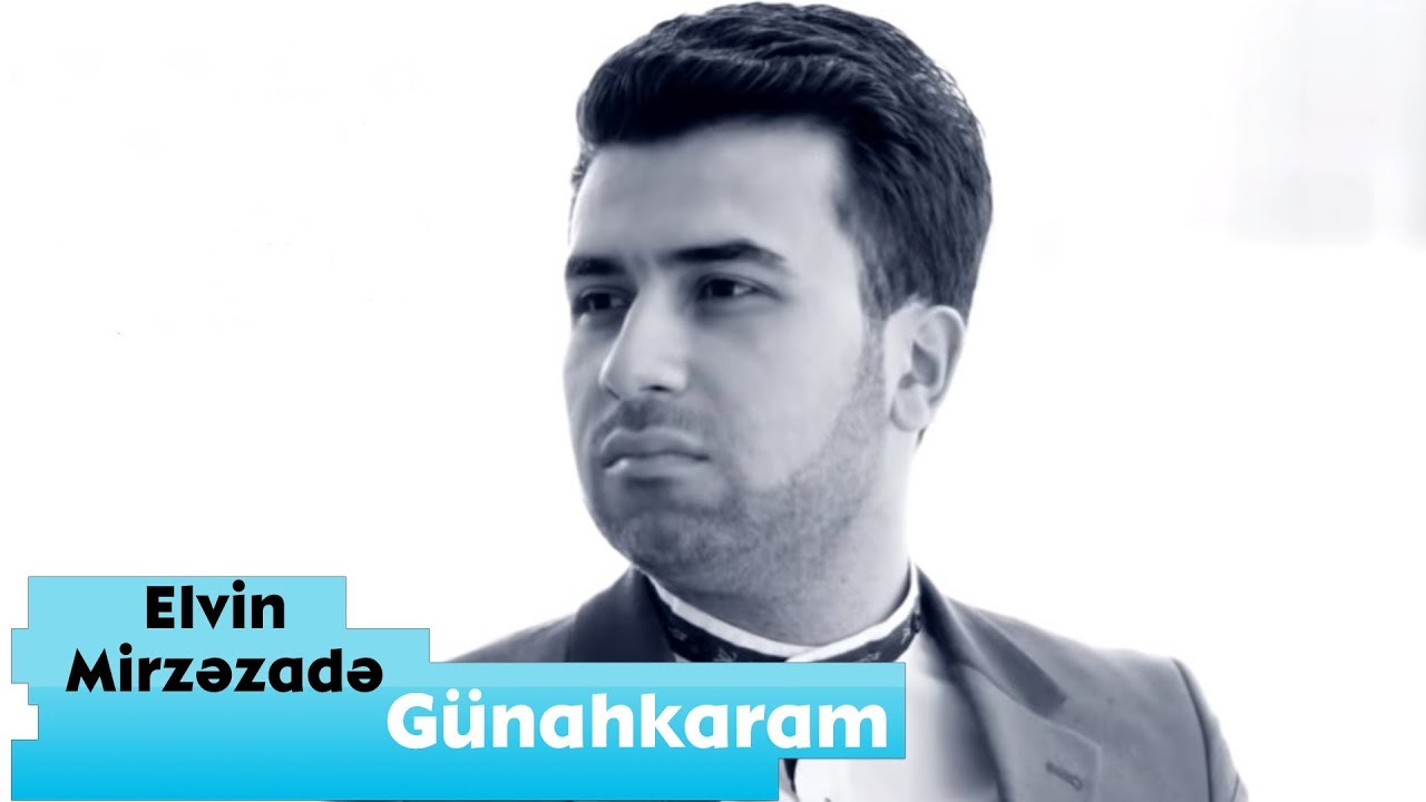 Elvin Mirzəzadə - Günahkaram Mp3 Yüklə