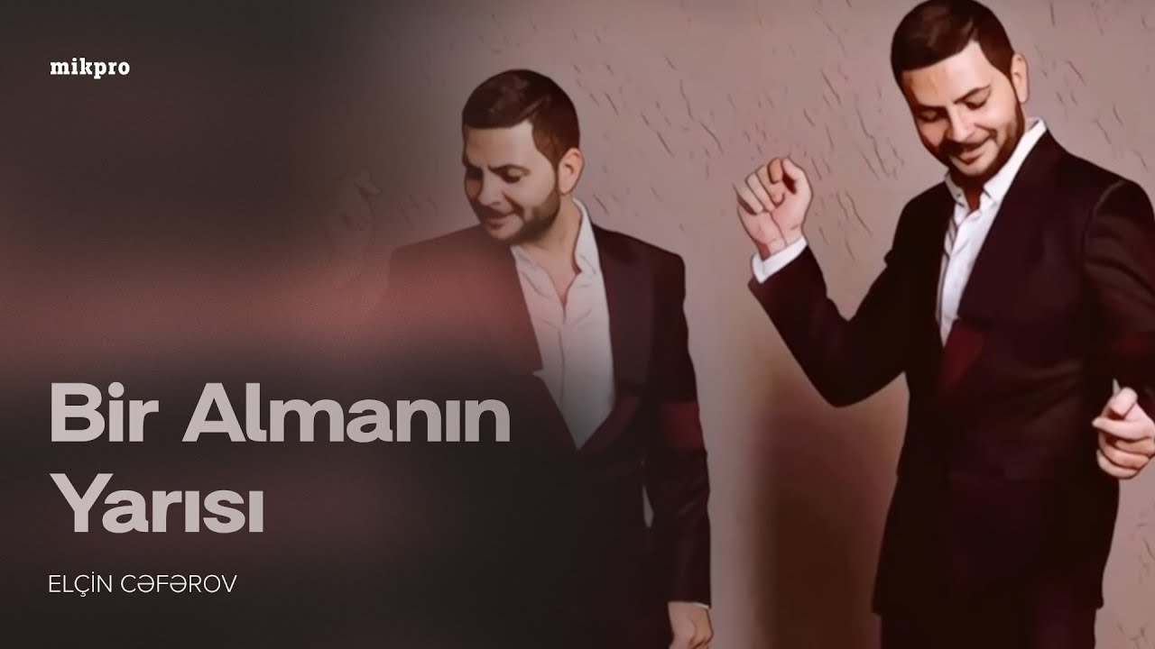Elçin Cəfərov — Bir Almanın Yarısı | 2017 (Rəsmi Audio) Mp3 Yüklə