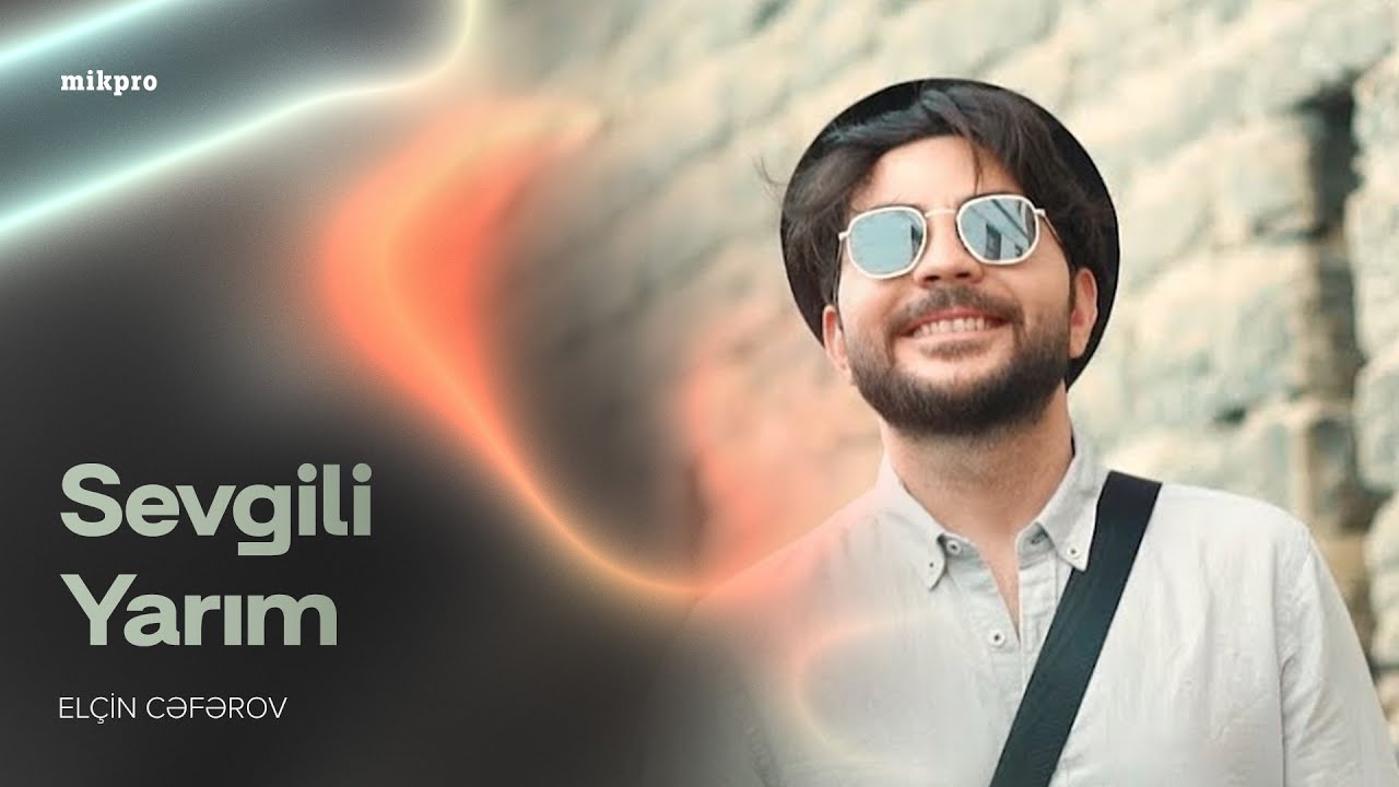 Elçin Cəfərov — Sevgili Yarım | 2018 (Rəsmi Musiqi Videosu) Mp3 Yüklə