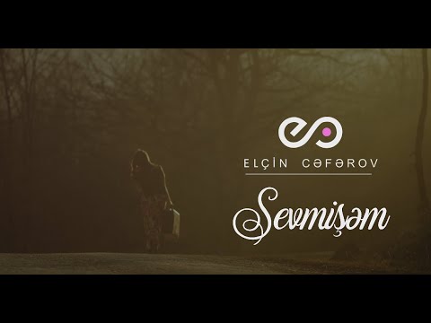 Elçin Cəfərov — Sevmişəm (Rəsmi Musiqi Videosu) Mp3 Yüklə