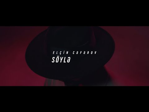 Elçin Cəfərov — Söylə (Rəsmi Musiqi Videosu) Mp3 Yüklə