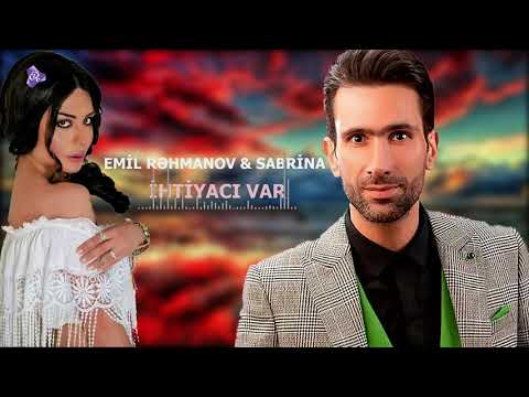 Emil Rehmanov & Sabrina - İhtiyacı Var (Official music) Mp3 Yüklə