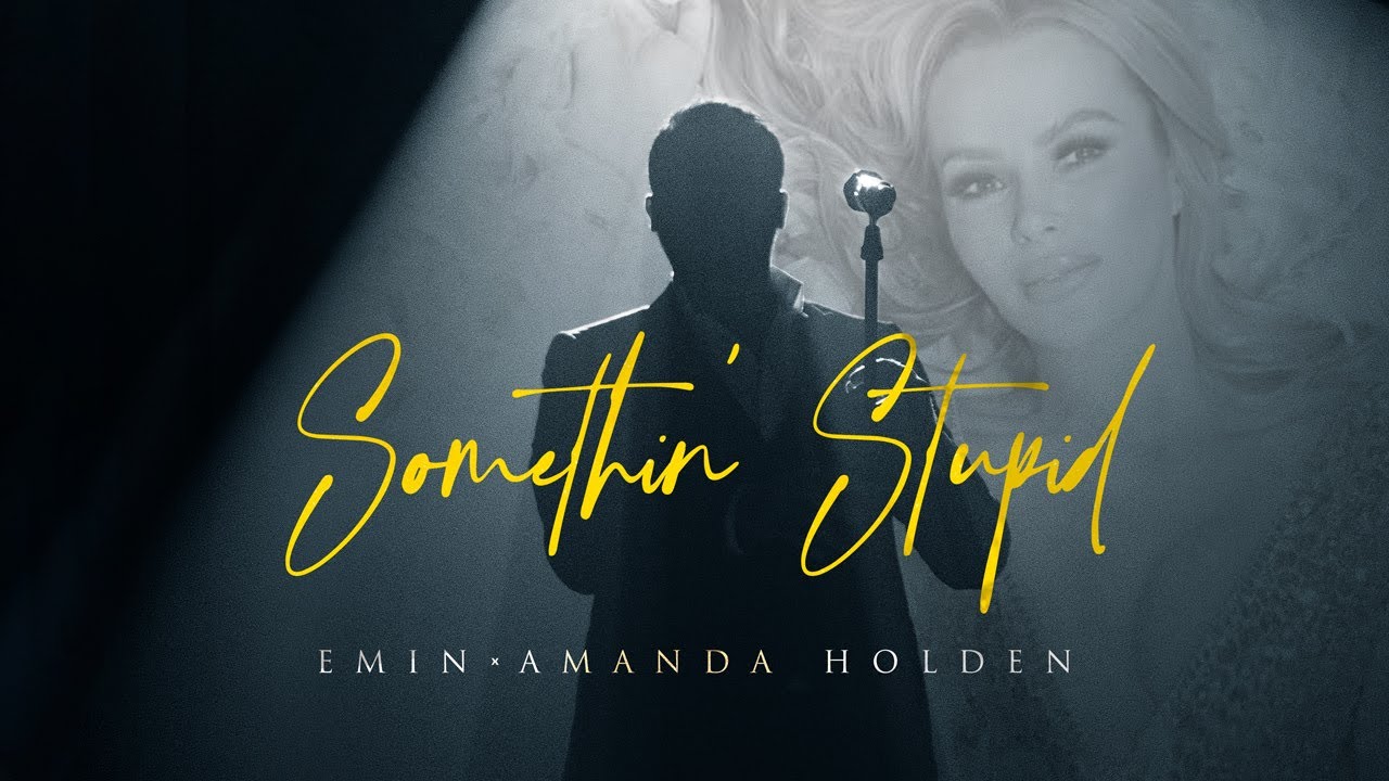 EMIN, Amanda Holden - Somethin' Stupid Mp3 Yüklə