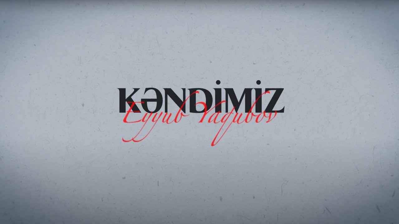 Eyyub Yaqubov — Kəndimiz (Rəsmi Audio) Mp3 Yüklə