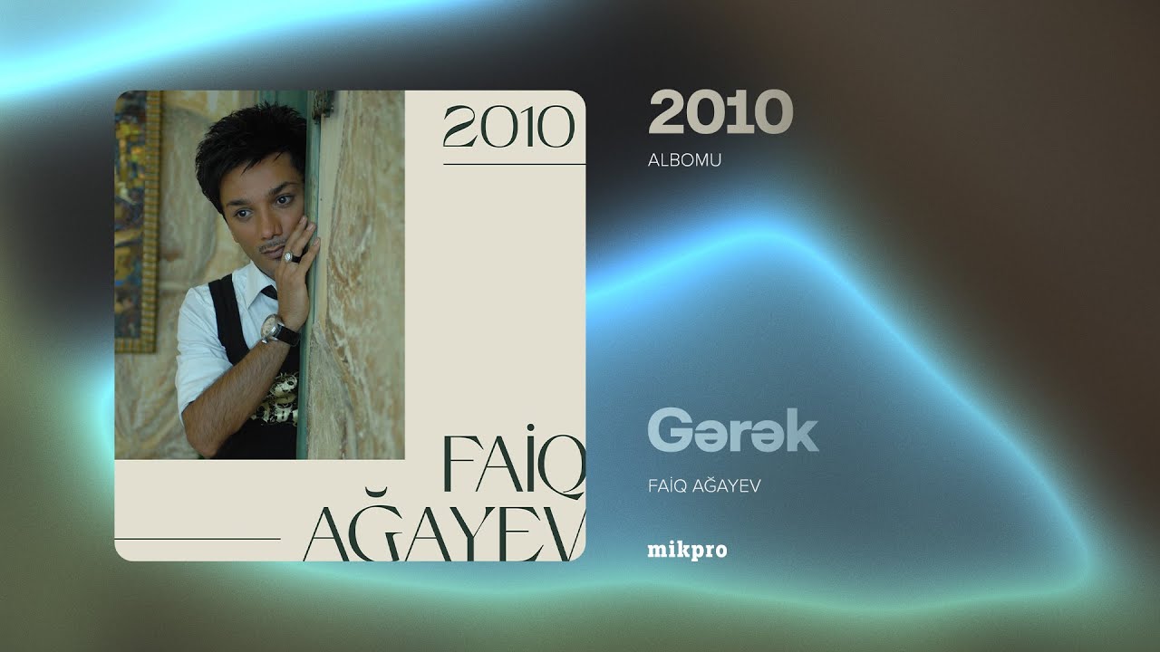Faiq Ağayev – Gərək (Rəsmi Audio) Mp3 Yüklə