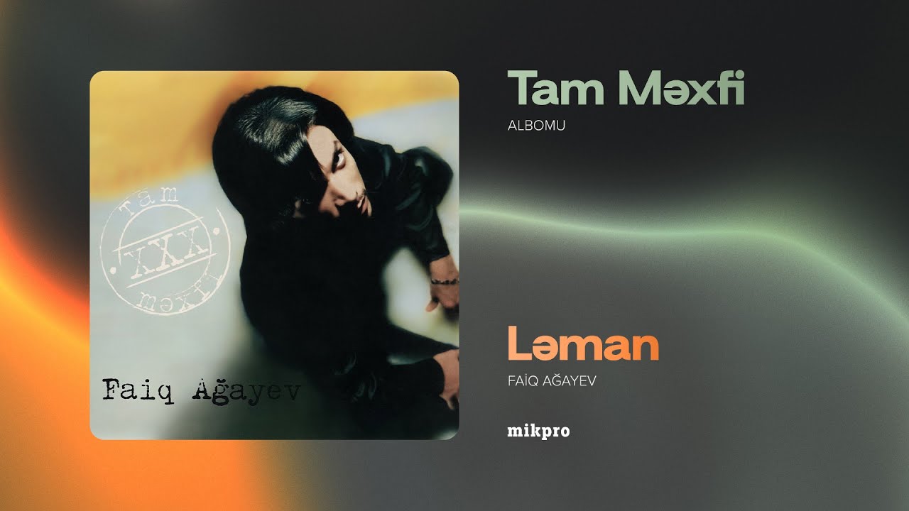 Faiq Ağayev — Ləman (Rəsmi Audio) | 2004 Mp3 Yüklə