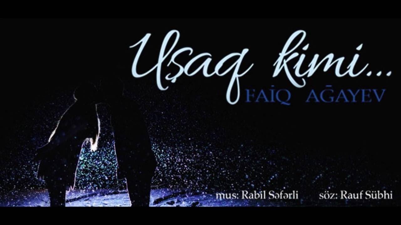 Faiq Ağayev – Uşaq Kimi (Rəsmi Audio) | 2016 Mp3 Yüklə