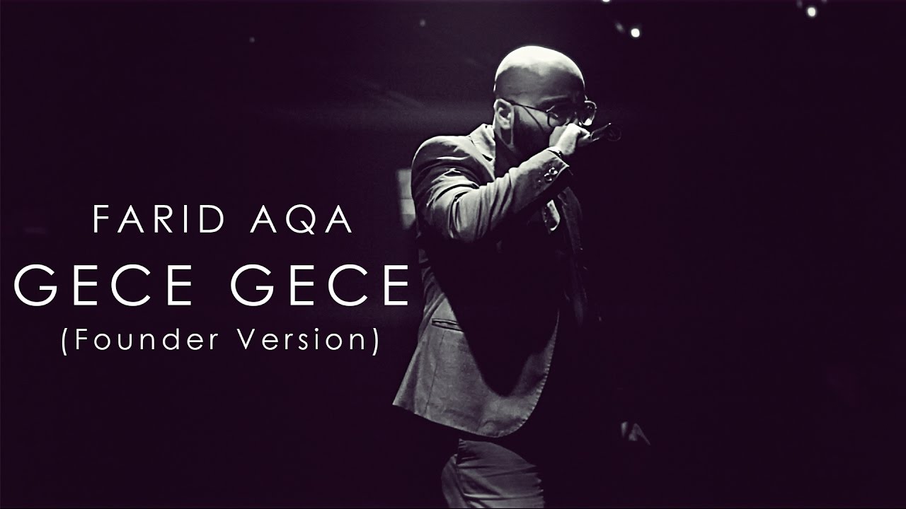 Farid Aqa - Gece Gece (Founder Version) Mp3 Yüklə