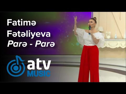 Fatimə Fətəliyeva - Parə - Parə (Günün Sədası) Mp3 Yüklə