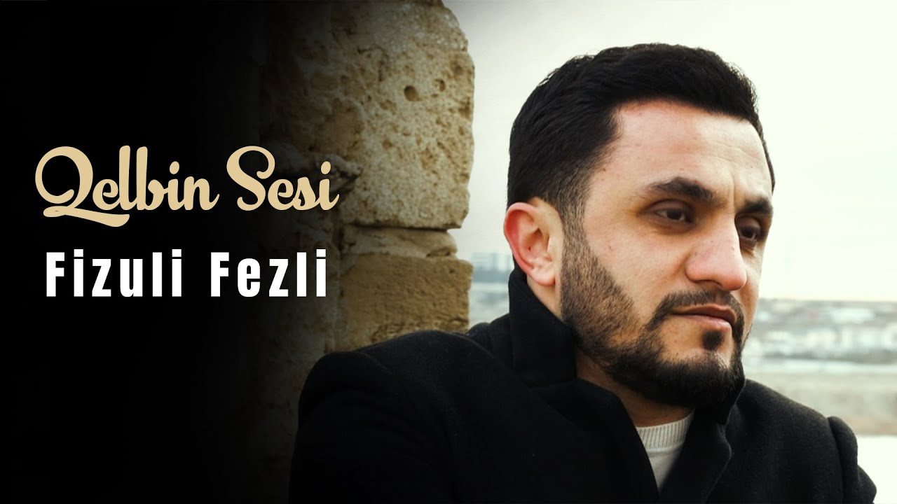 Fizuli Fezli - Qelbin Sesi Mp3 Yüklə