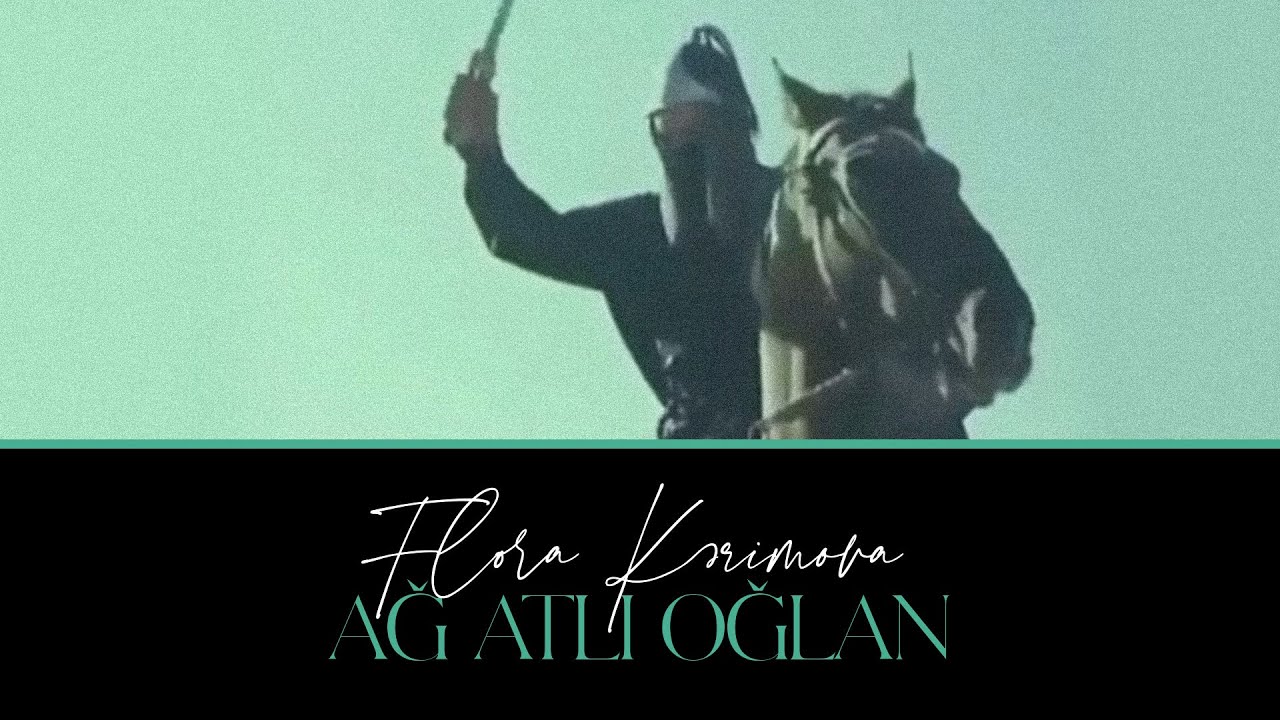 Flora Kərimova — Ağ Atlı Oğlan Mp3 Yüklə