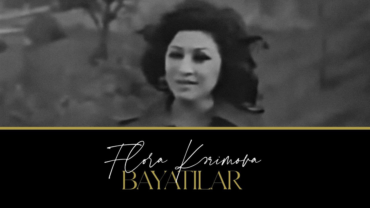 Flora Kərimova — Bayatılar (Rəsmi Musiqi Videosu) Mp3 Yüklə
