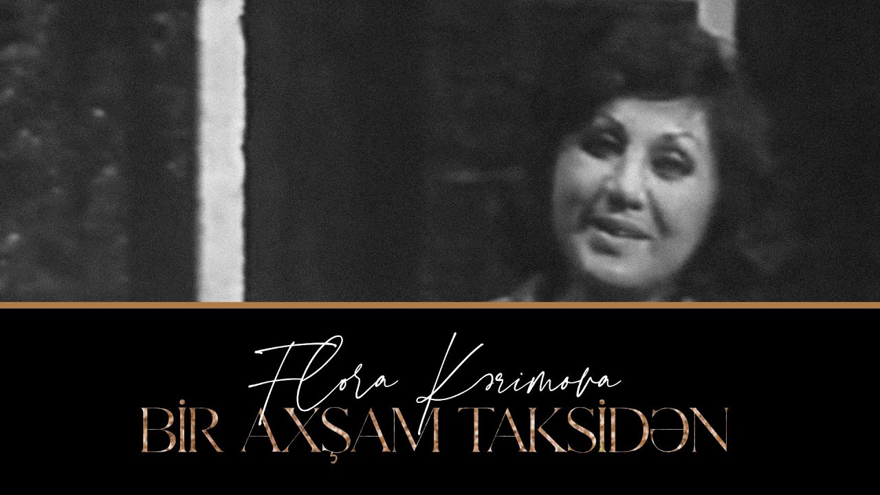 Flora Kərimova — Bir Axşam Taksidən (Gün Keçdi filmindən) | 1987 Mp3 Yüklə