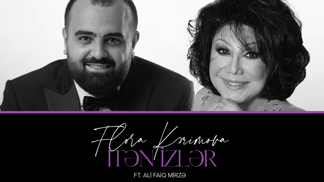Flora Kərimova ft. Ali Faiq Mirzə — İtən İzlər Mp3 Yüklə